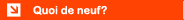 Quoi de Neuf?